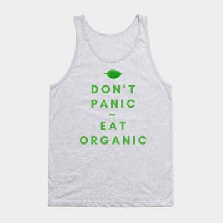 Don't Panic, Eat Organic Tank Top